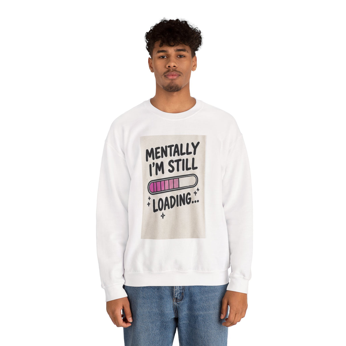 Mentally I’m Still Loading Crewneck Sweatshirt
