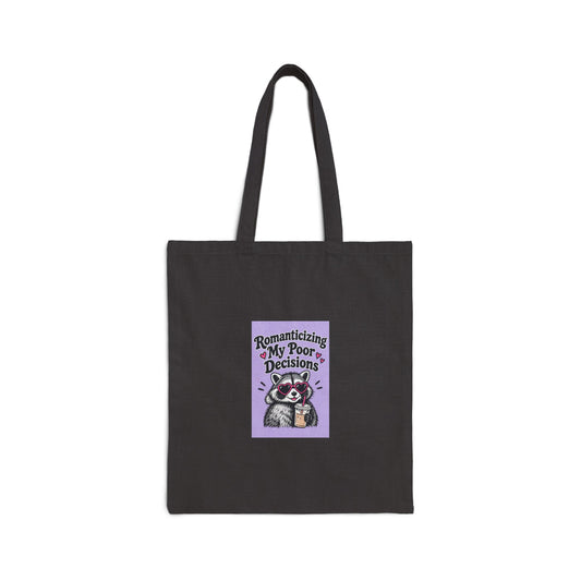Tote Bag — 'Romanticizing My Poor Decisions' Cute Raccoon Canvas Tote
