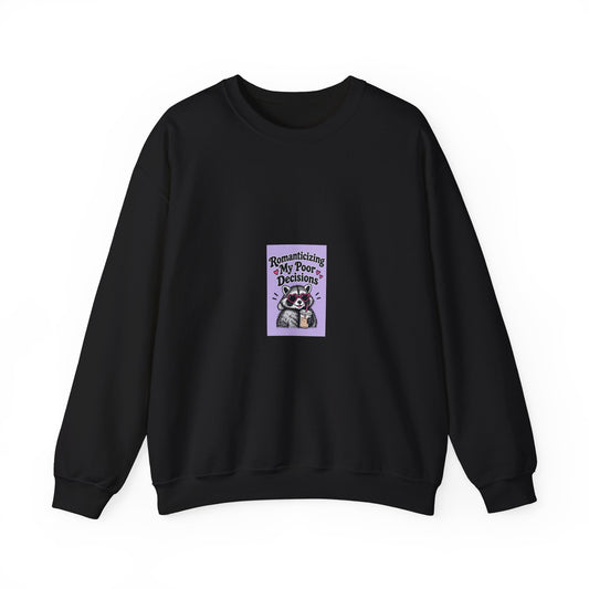 Raccoon 'Romanticized My Poor Decisions' Crewneck Sweatshirt