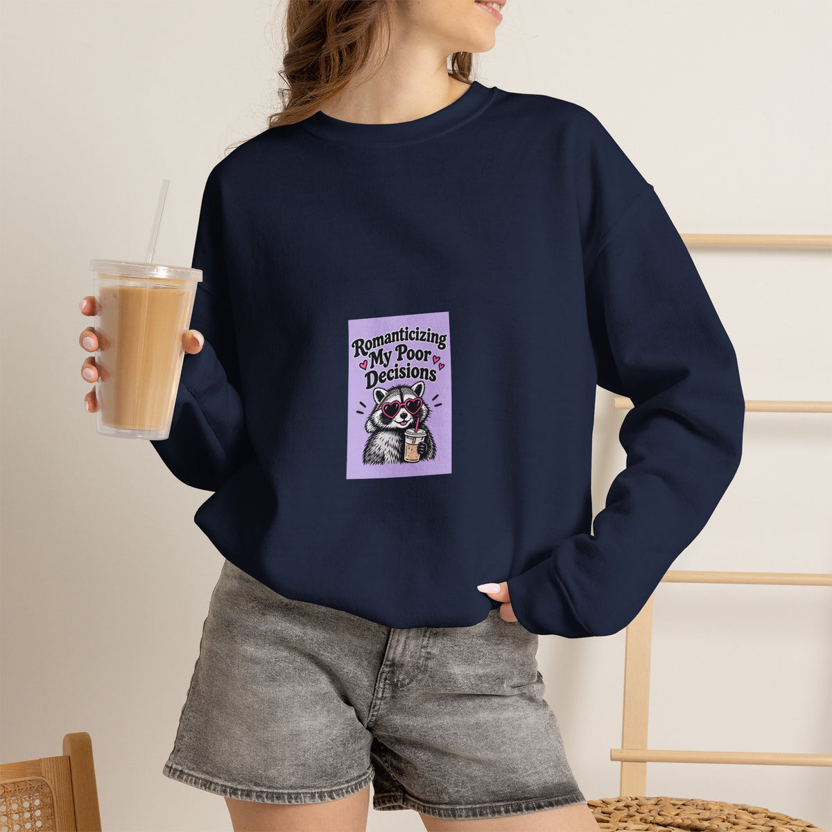 Crewneck Sweatshirt — “Romanticize My Poor Decisions” Cute Raccoon Graphic