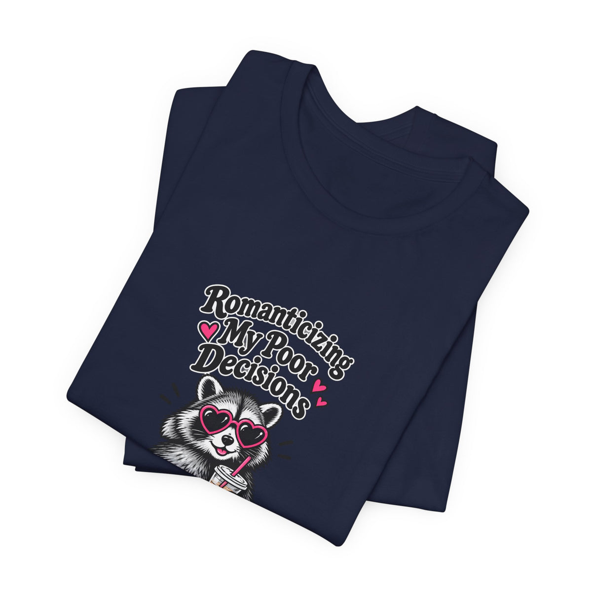 Romanticizing My Poor Decisions Tee — Raccoon Coffee Graphic T‑Shirt