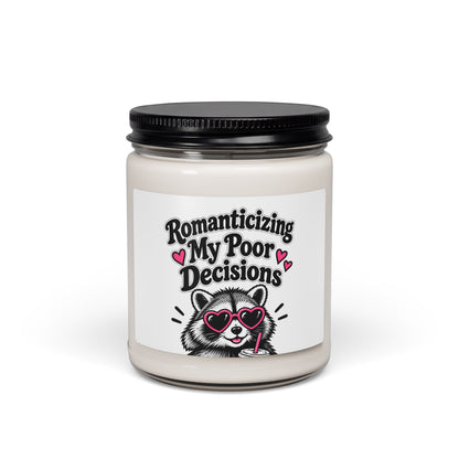 Soy Candle — "Romanticizing My Poor Decisions" Raccoon Scented Candle (9oz)