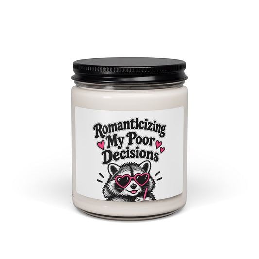 Soy Candle — "Romanticizing My Poor Decisions" Raccoon Scented Candle (9oz)