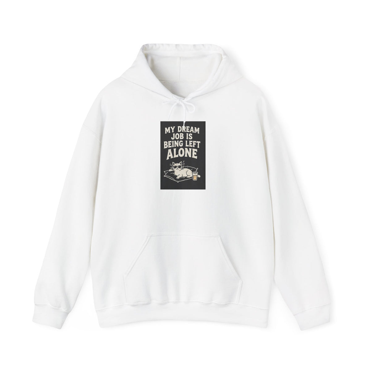 Left Alone Hoodie — “My Dream Job Is Being Left Alone” Cozy Introvert Pullover