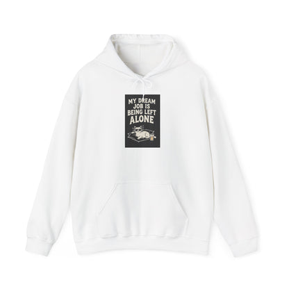 My Dream Job Is Being Left Alone Hoodie | Vintage Cat Illustration, Sarcastic Quote