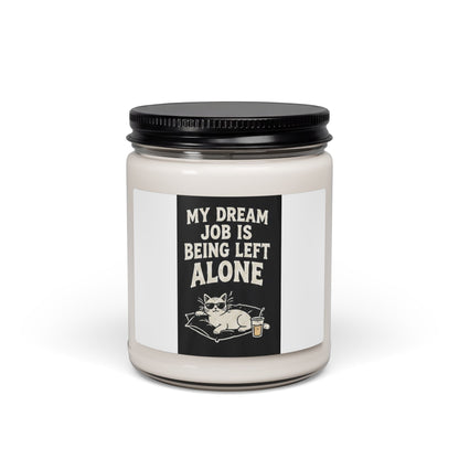 Scented Soy Candle — “My Dream Job Is Being Left Alone” Cat Relaxation Candle (9oz)
