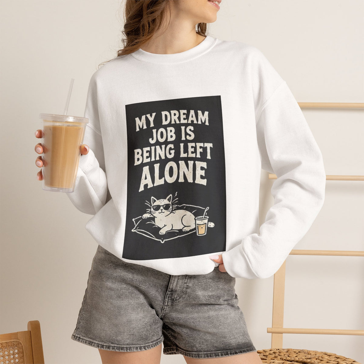 My Dream Job Is Being Left Alone Sweatshirt | Lazy Cat Graphic