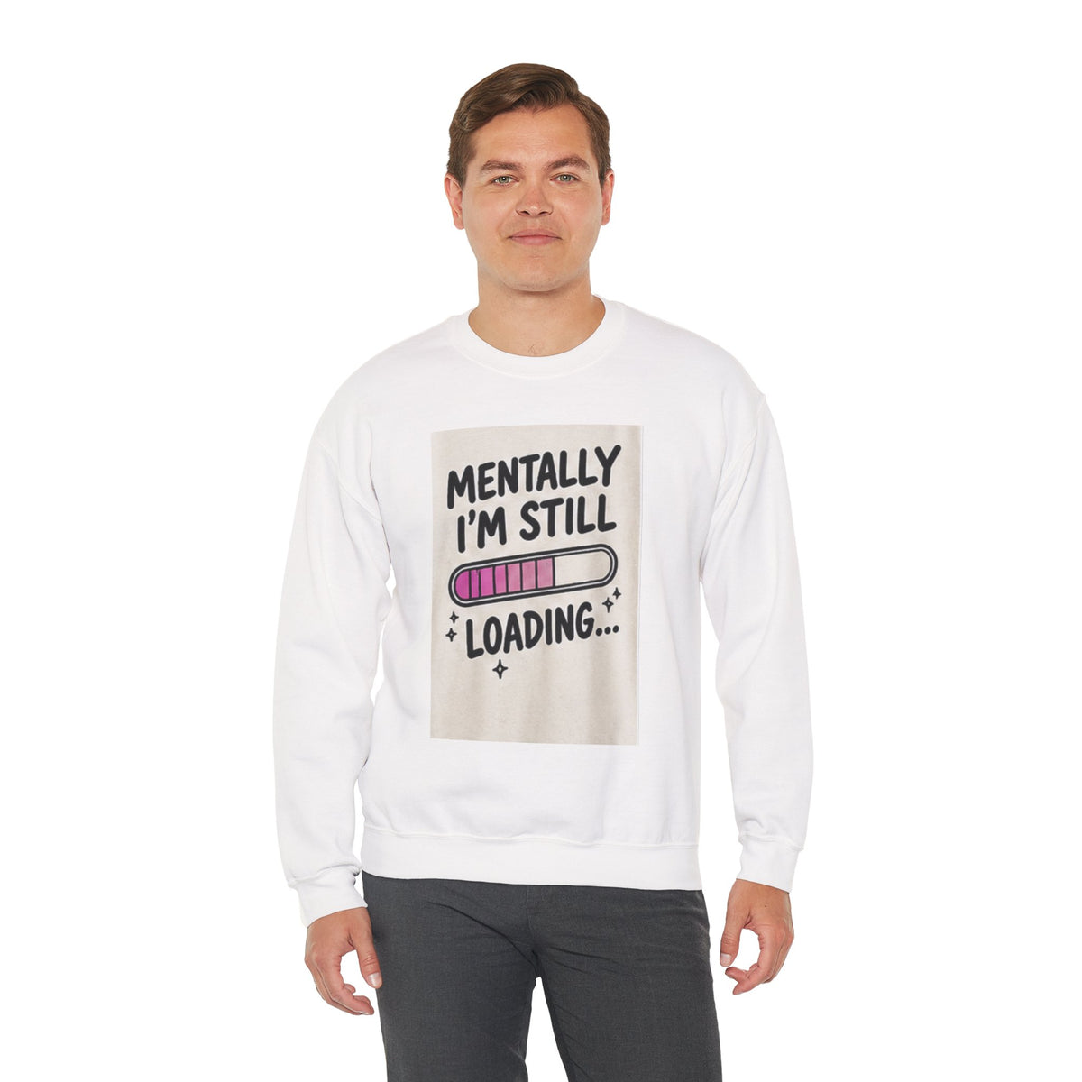 Mentally I’m Still Loading Crewneck Sweatshirt