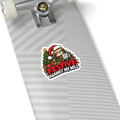Holiday Sloth Sticker — "Festive Against My Will" Christmas Kiss-Cut Sticker