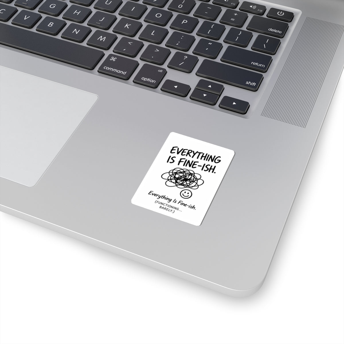 Everything Is Fine-ish Sticker — Funny Mental Health Laptop Kiss-Cut Sticker ("Everything Is Fine-ish. Functioning... Barely.")