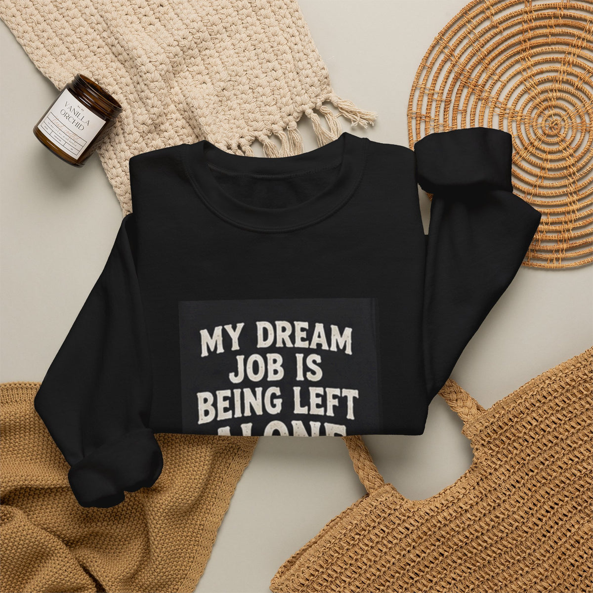 My Dream Job Is Being Left Alone Sweatshirt | Lazy Cat Graphic