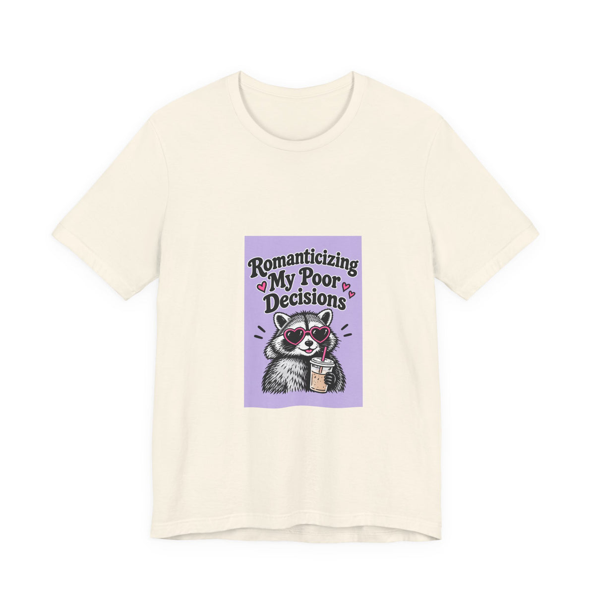 Romanticizing My Poor Decisions raccoon tee | Graphic T-Shirt