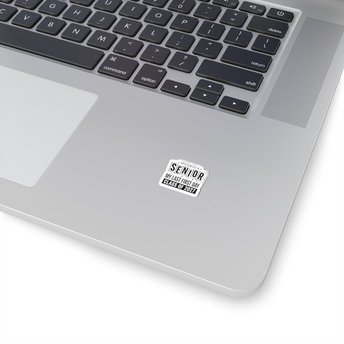 Senior Class of 2027 Sticker — "Officially A Senior: My Last First Day" Kiss-Cut Sticker