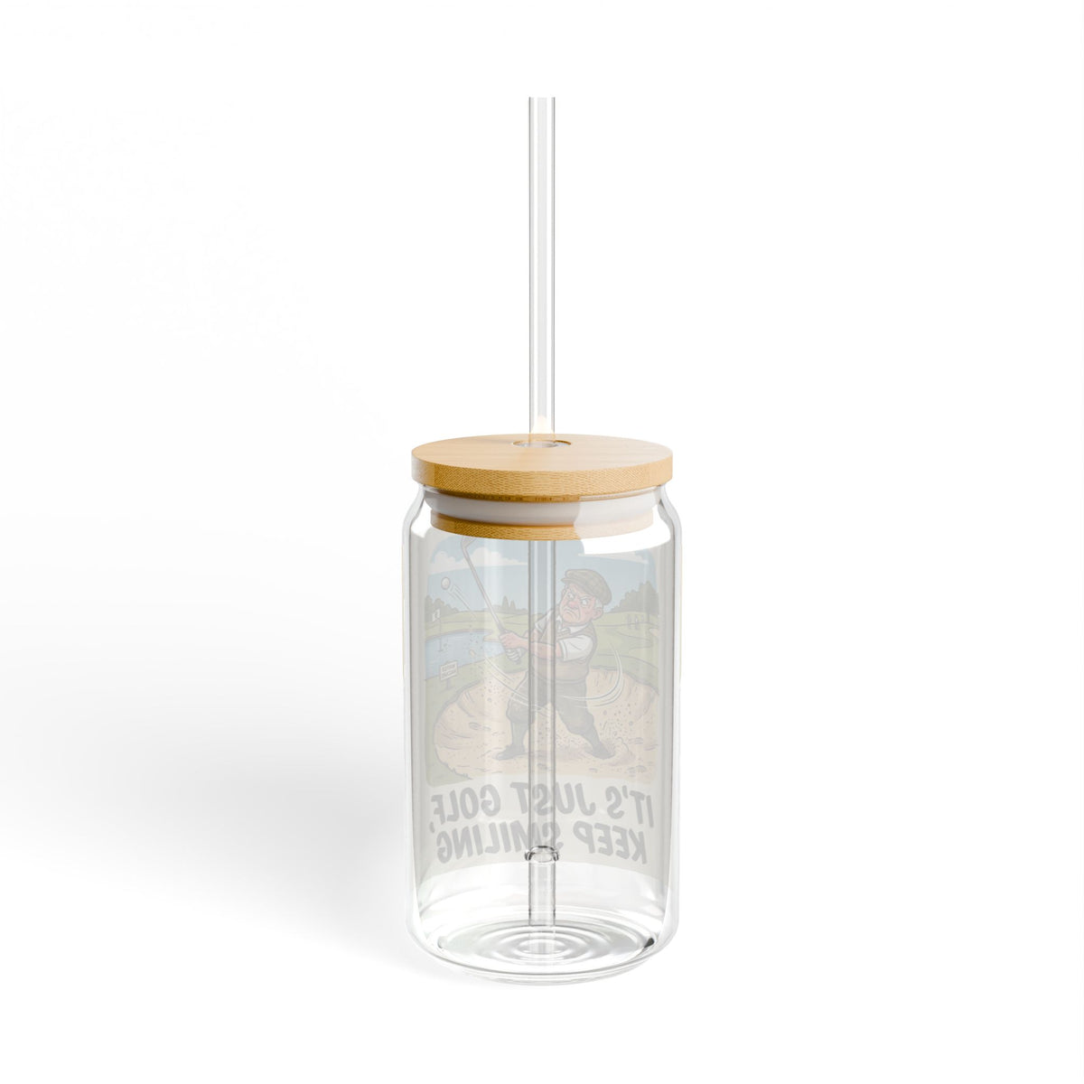 Golf Sipper Glass 16oz — "It's Just Golf, Keep Smiling"