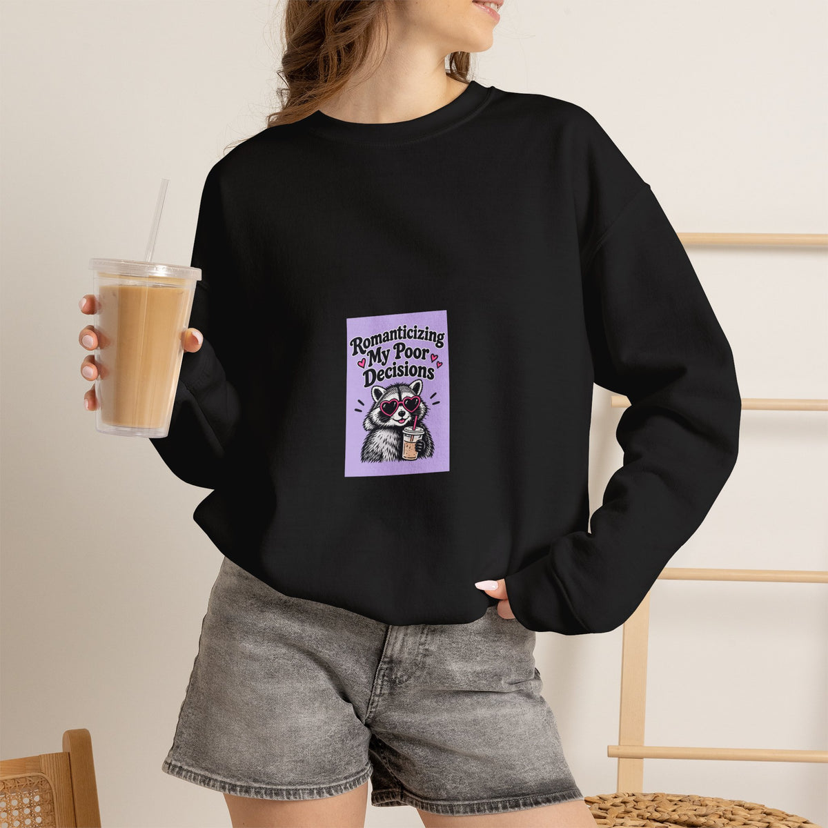 Crewneck Sweatshirt — “Romanticize My Poor Decisions” Cute Raccoon Graphic