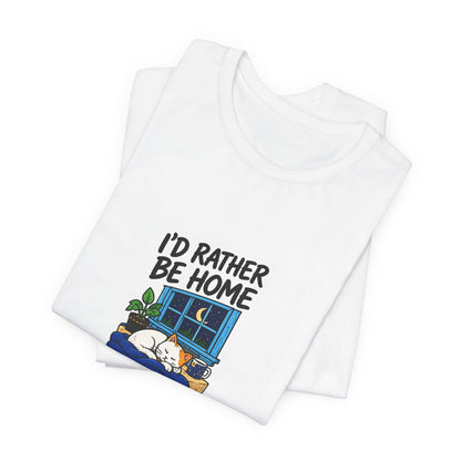 I'd Rather Be Home Cat T-Shirt — Cozy Night In Graphic Tee