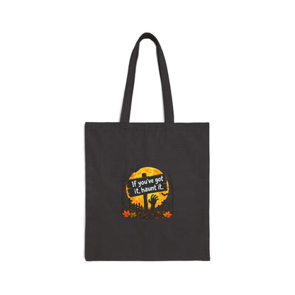If you've got it, haunt it Tote Bag | Halloween ghost graveyard pumpkin design