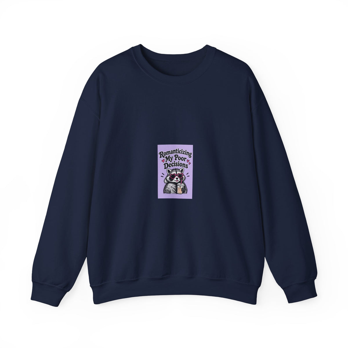 Raccoon 'Romanticized My Poor Decisions' Crewneck Sweatshirt