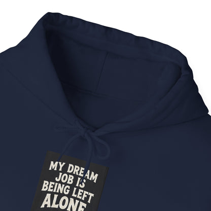 My Dream Job Is Being Left Alone Hoodie | Vintage Cat Illustration, Sarcastic Quote