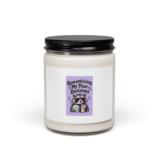 Romanticizing My Poor Decisions — Scented Soy Candle (9oz)