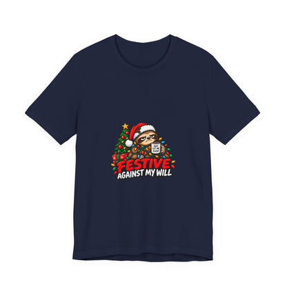 Festive Against My Will Christmas T-Shirt — Funny Grumpy Sloth Holiday Tee
