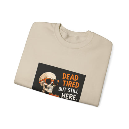 Dead Tired But Still Here Sweatshirt — Funny Skeleton Coffee Crewneck
