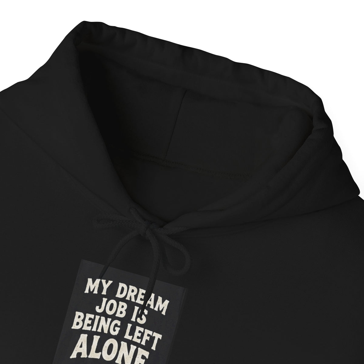 My Dream Job Is Being Left Alone Hoodie | Vintage Cat Illustration, Sarcastic Quote