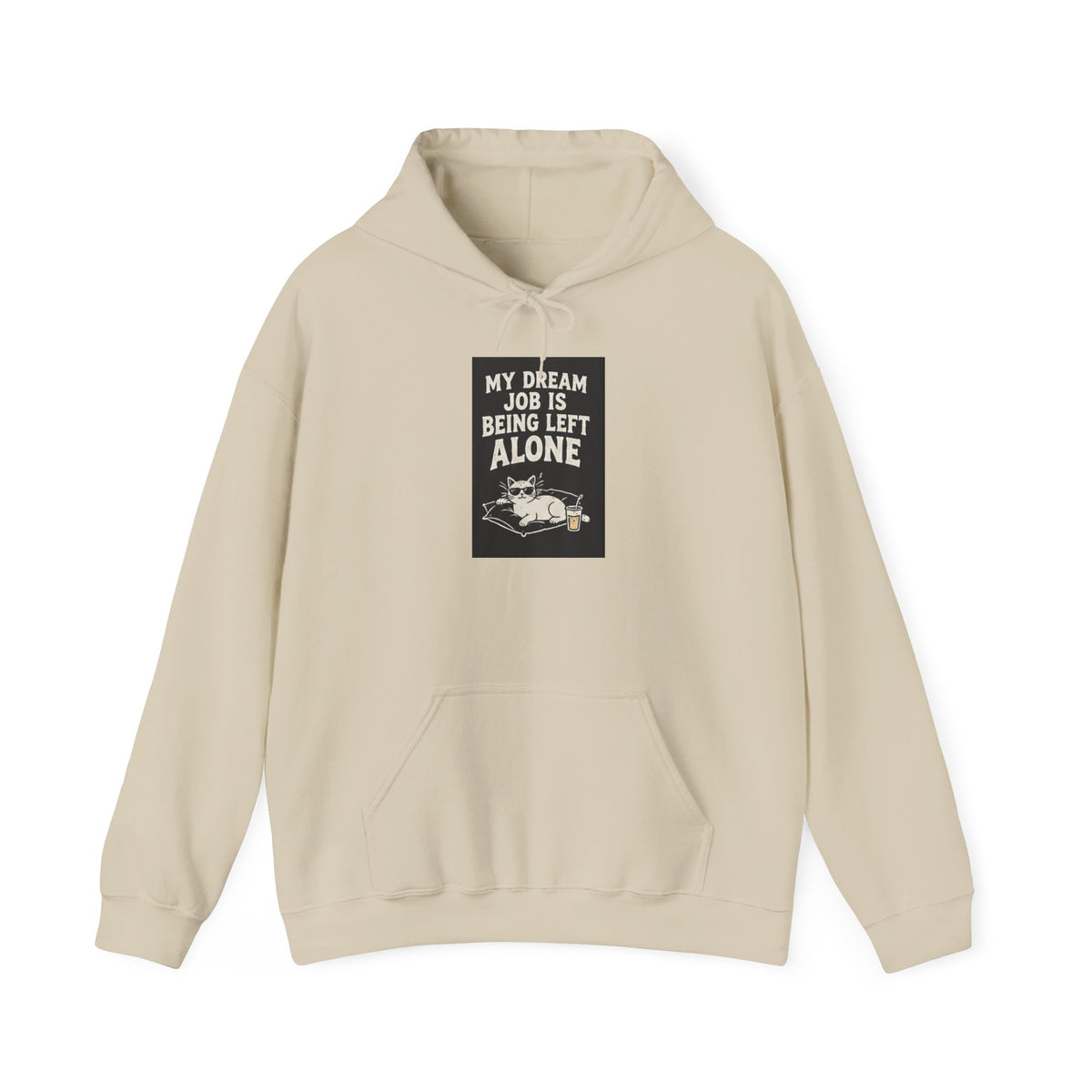 My Dream Job Is Being Left Alone Hoodie | Vintage Cat Illustration, Sarcastic Quote