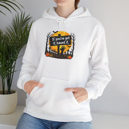 If You've Got It Haunt It Halloween Hoodie | Haunted Graveyard Design