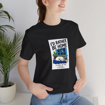 I'd Rather Be Home Cat T-Shirt — Cozy Night In Graphic Tee
