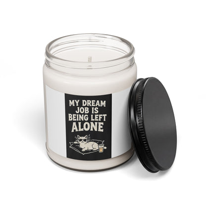 Scented Soy Candle — “My Dream Job Is Being Left Alone” Cat Relaxation Candle (9oz)