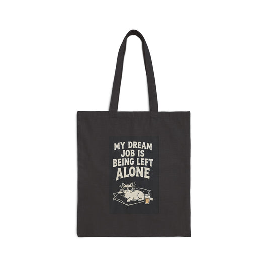 Tote Bag — “My Dream Job Is Being Left Alone” Canvas Shopper