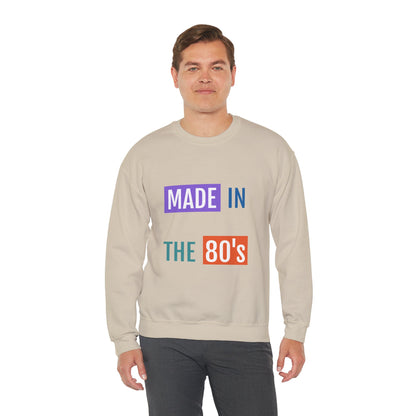 Made in the 80s Crewneck Sweatshirt — Retro 1980s Graphic Pullover