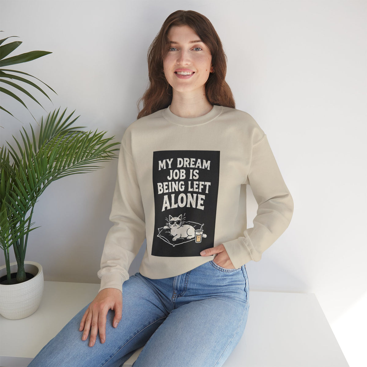 My Dream Job Is Being Left Alone Sweatshirt | Lazy Cat Graphic