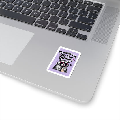 Romanticizing My Poor Decisions sticker | Kiss-cut sticker, raccoon design