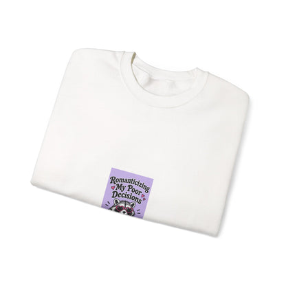 Crewneck Sweatshirt — “Romanticize My Poor Decisions” Cute Raccoon Graphic