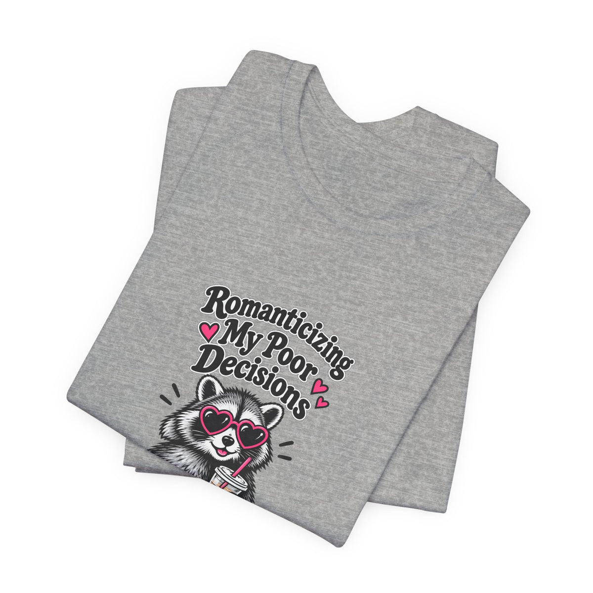 Romanticizing My Poor Decisions Tee — Raccoon Coffee Graphic T‑Shirt
