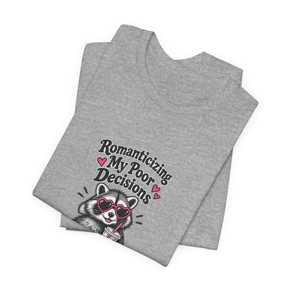Romanticizing My Poor Decisions Tee — Raccoon Coffee Graphic T‑Shirt
