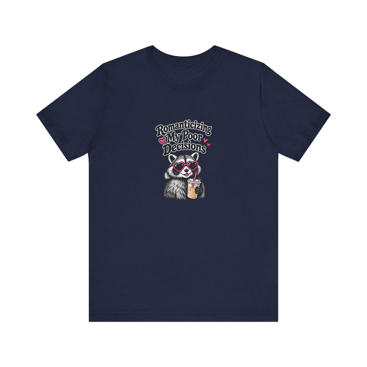 Romanticizing My Poor Decisions Tee — Raccoon Coffee Graphic T‑Shirt