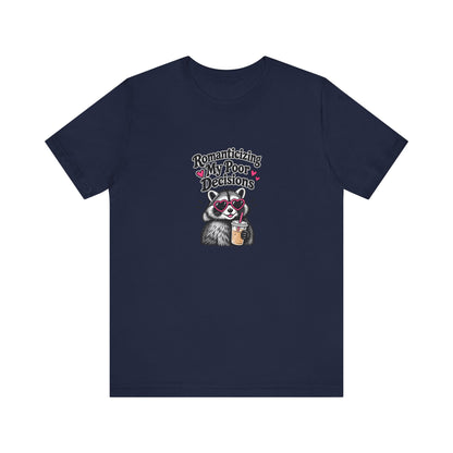 Romanticizing My Poor Decisions Tee — Raccoon Coffee Graphic T‑Shirt