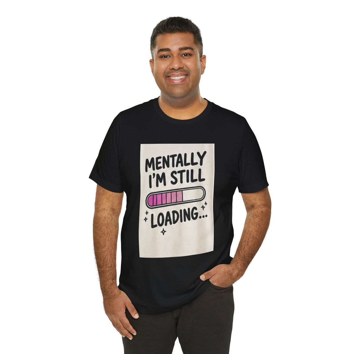 Mentally I’m Still Loading Tee — Funny Mental Health Graphic T-Shirt