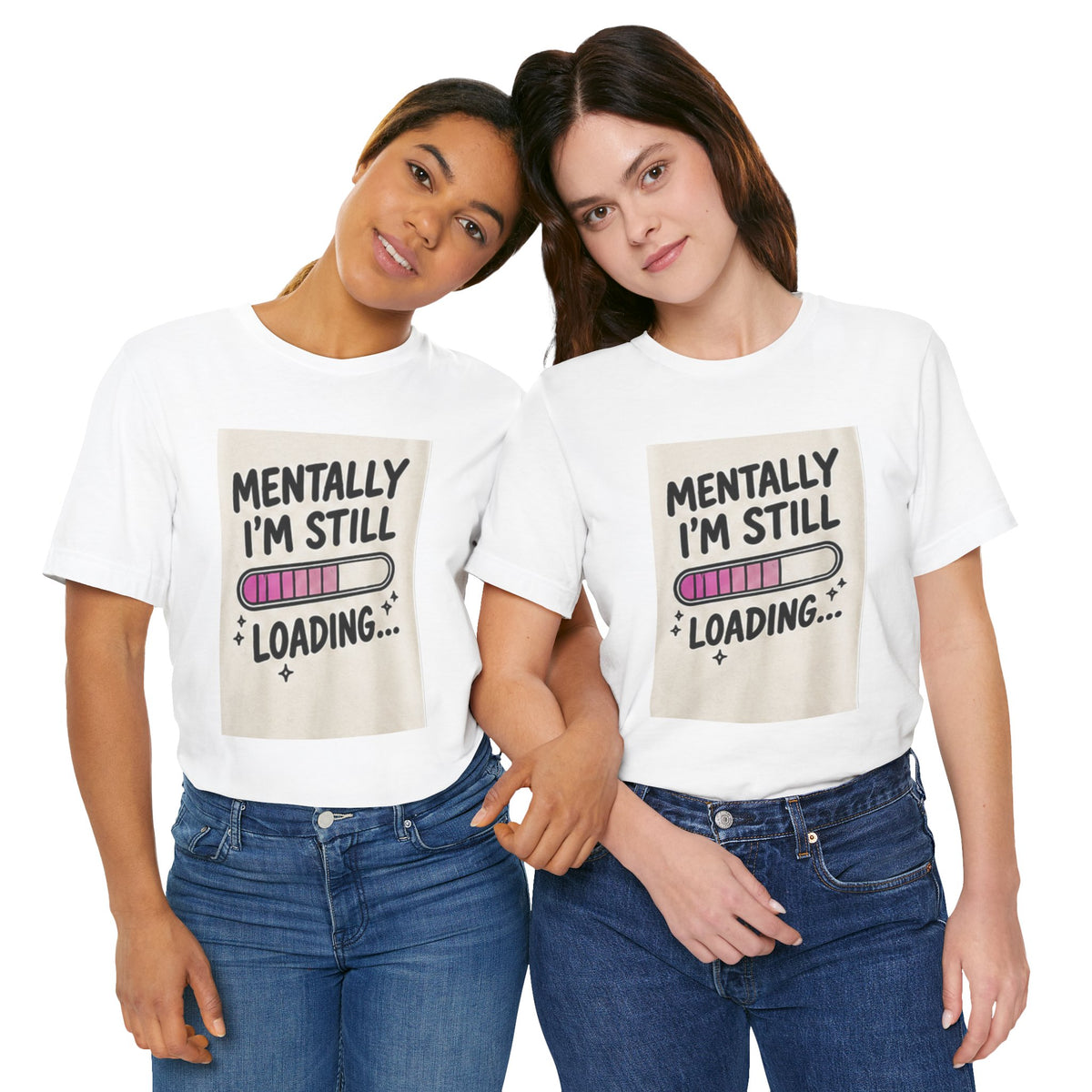 Mentally I’m Still Loading Tee — Funny Mental Health Graphic T-Shirt