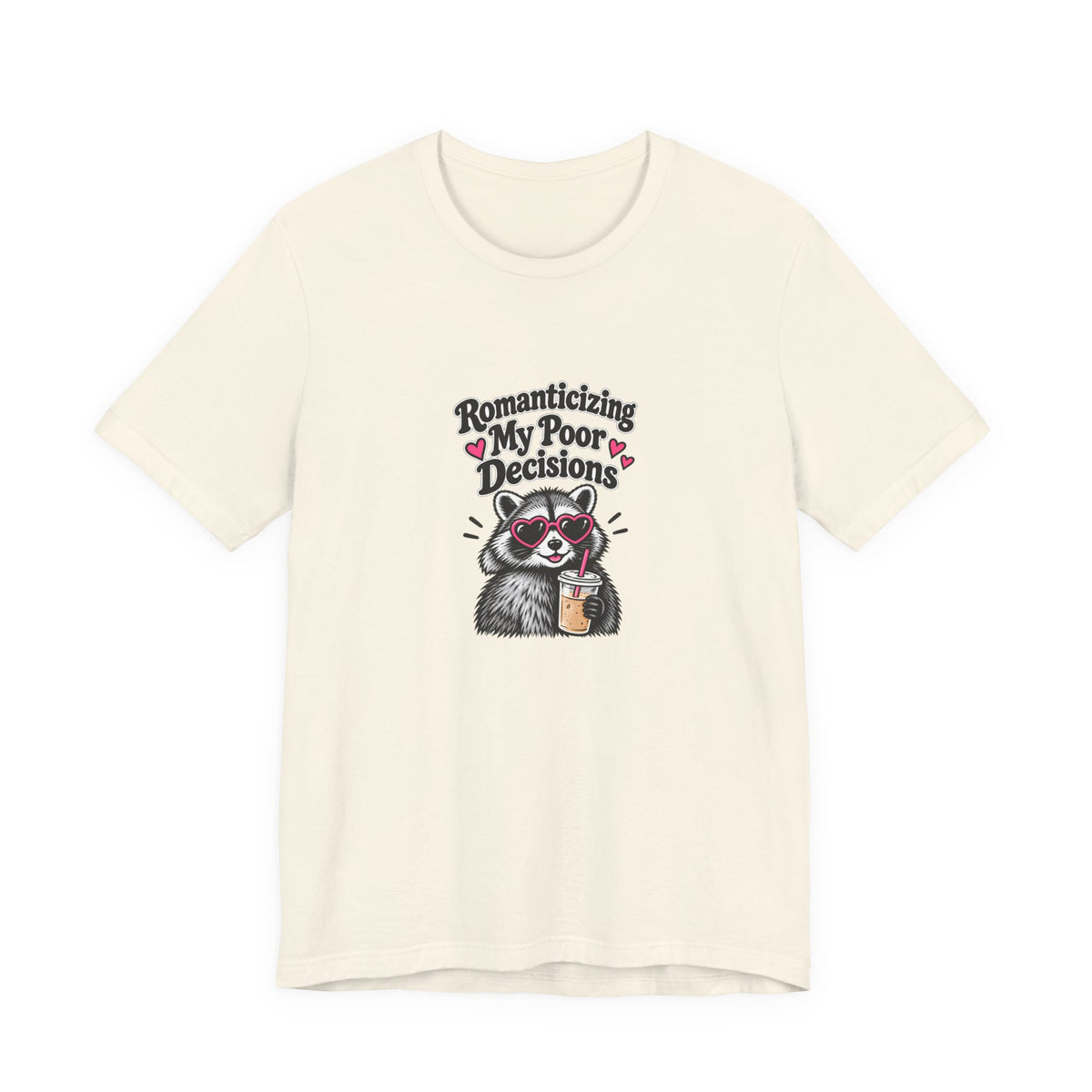 Romanticizing My Poor Decisions Tee — Raccoon Coffee Graphic T‑Shirt