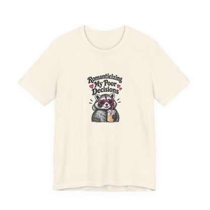 Romanticizing My Poor Decisions Tee — Raccoon Coffee Graphic T‑Shirt