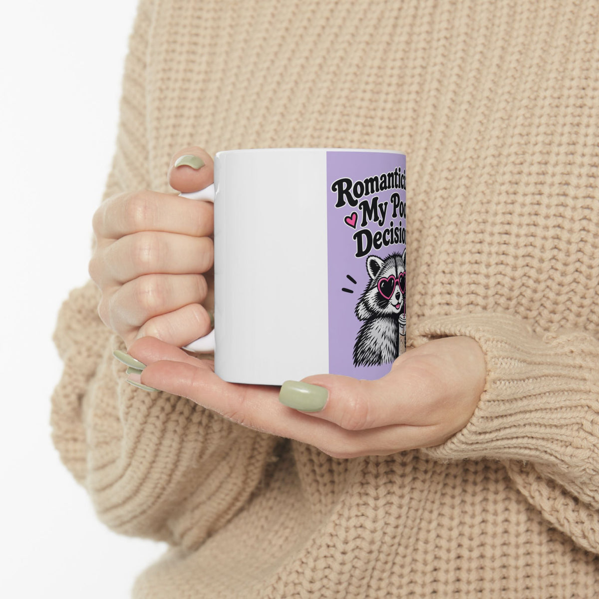 Ceramic Mug — "Romanticizing My Poor Decisions" Cute Raccoon Coffee Mug (11oz/15oz)