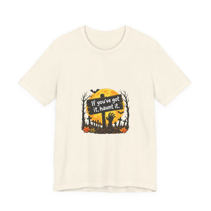 If You've Got It Haunt It T-Shirt | Halloween Graveyard Moon Tee