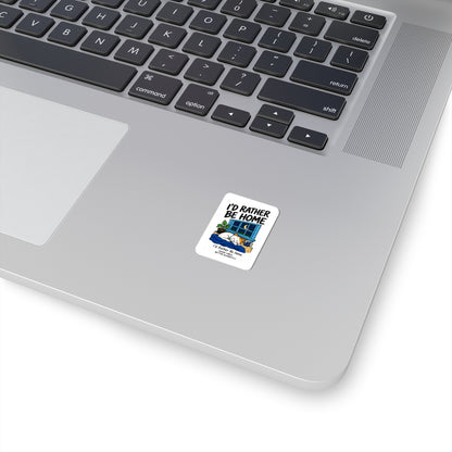 I'd Rather Be Home Sticker — Cozy Home Decor Laptop Decal