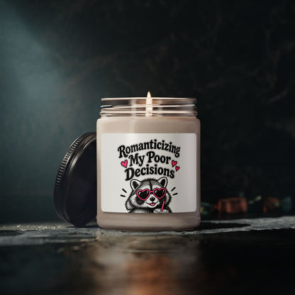 Soy Candle — "Romanticizing My Poor Decisions" Raccoon Scented Candle (9oz)