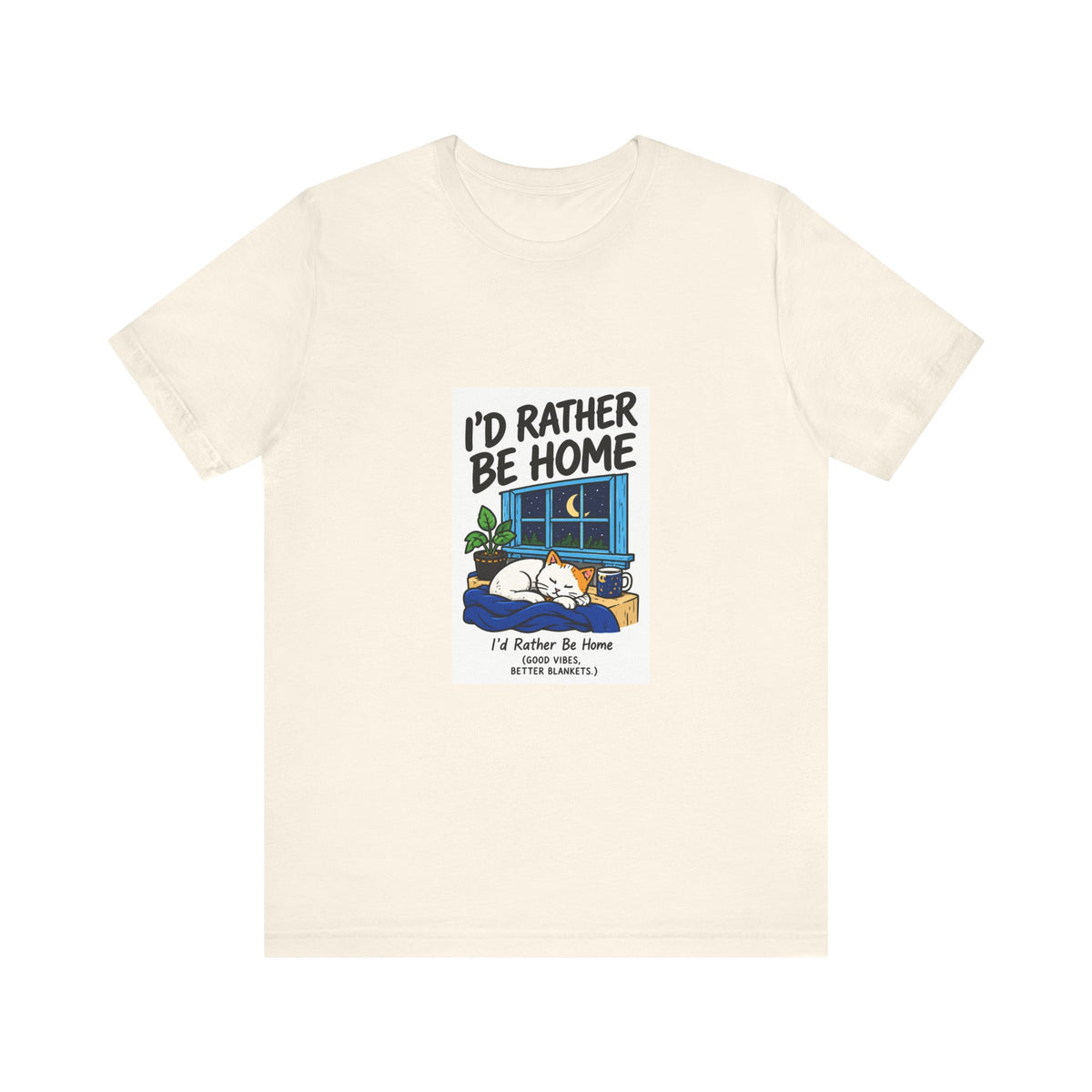 I'd Rather Be Home T-Shirt — Cozy Homebody Graphic Tee