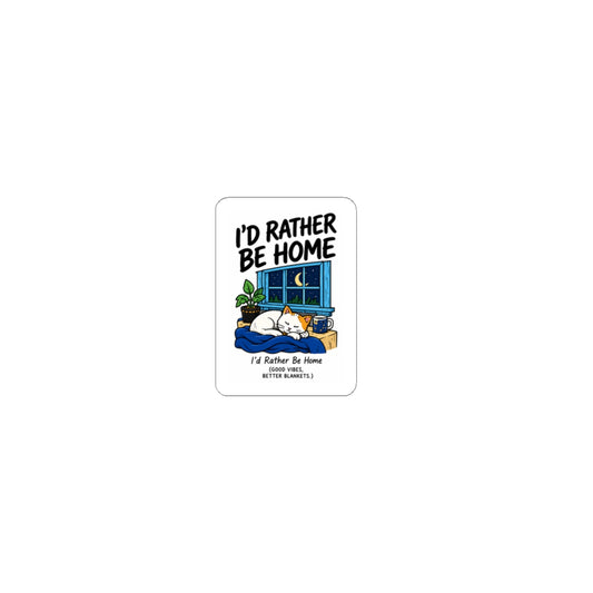 I'd Rather Be Home Sticker — Cozy Home Decor Laptop Decal